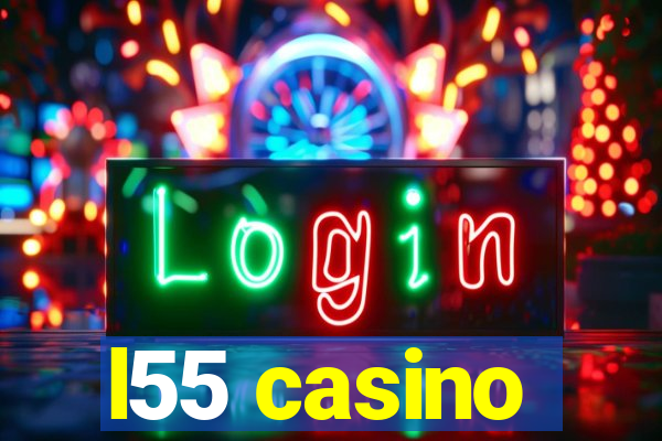 l55 casino